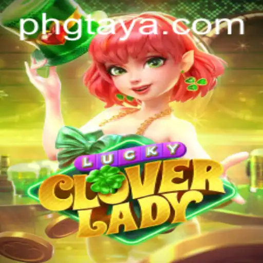 Discover the World of LuckyCloverLady: The Enchanting Game of Luck and Adventure
